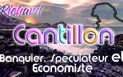 Richard  Cantillon : banquier, spéculateur et économiste (Bio)