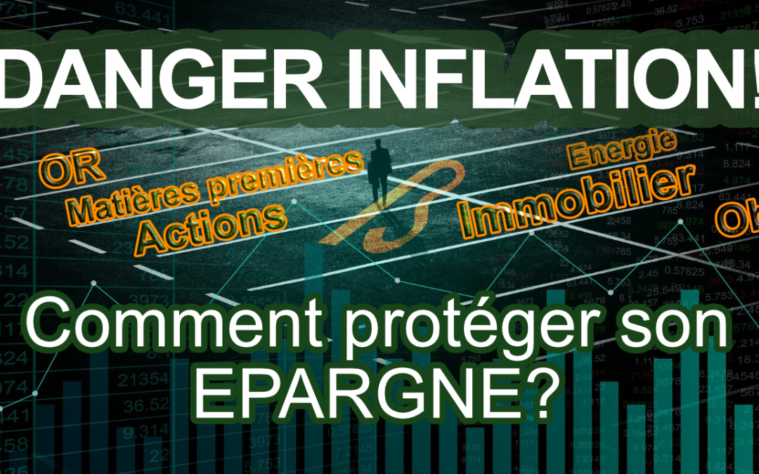 Comment protéger son épargne de l’inflation? Gestion du risque inflationniste.